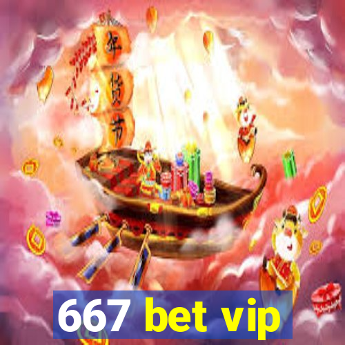 667 bet vip